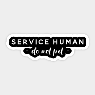 Service Human - Do Not Pet Sticker